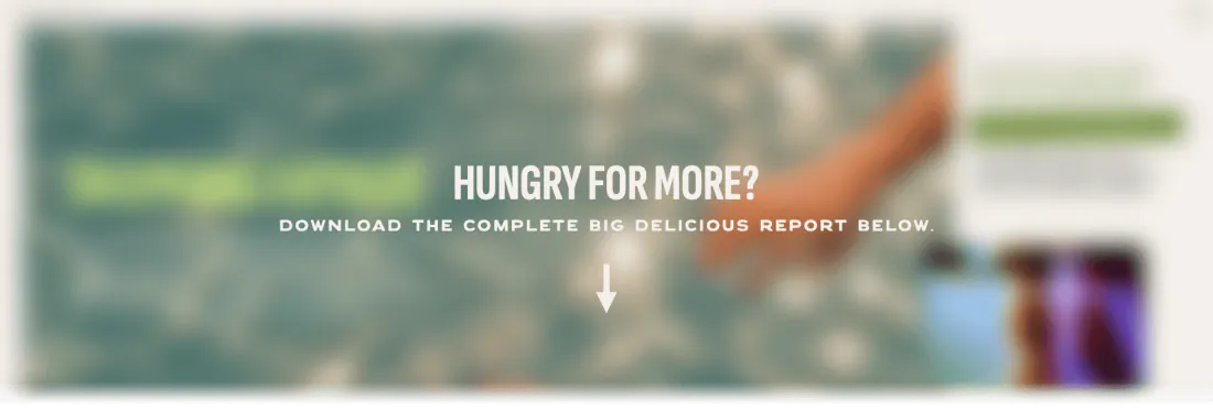 Hungry for more? Download the full Big Delicious report below.